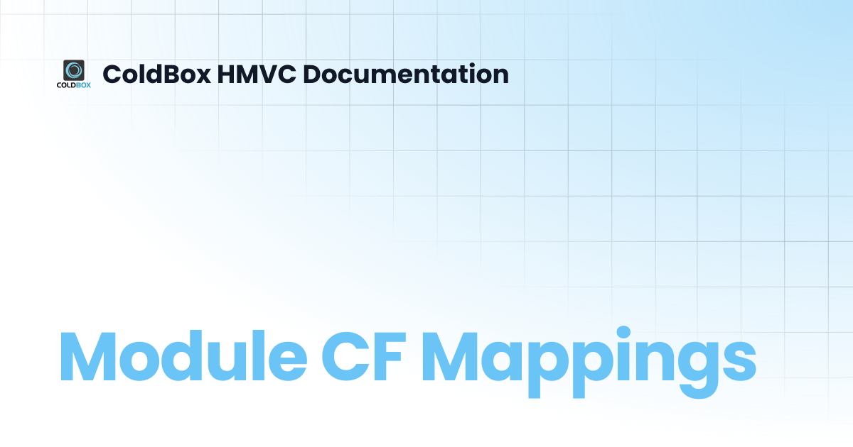 Module CF Mappings | 5.x | ColdBox HMVC Documentation