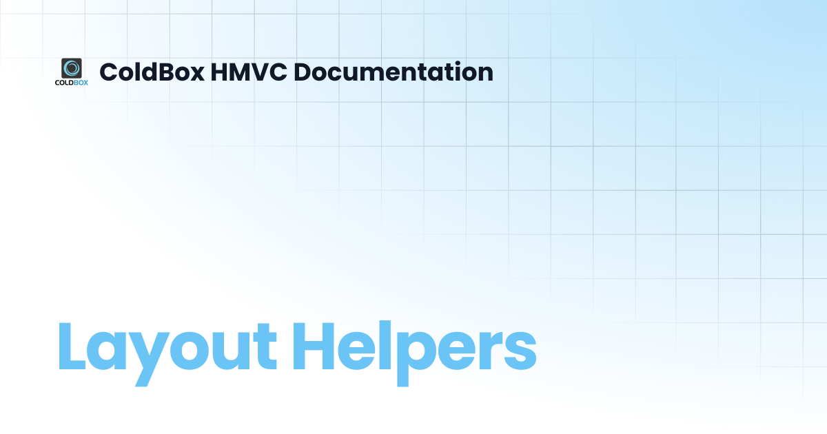 Layout Helpers | 5.x | ColdBox HMVC Documentation
