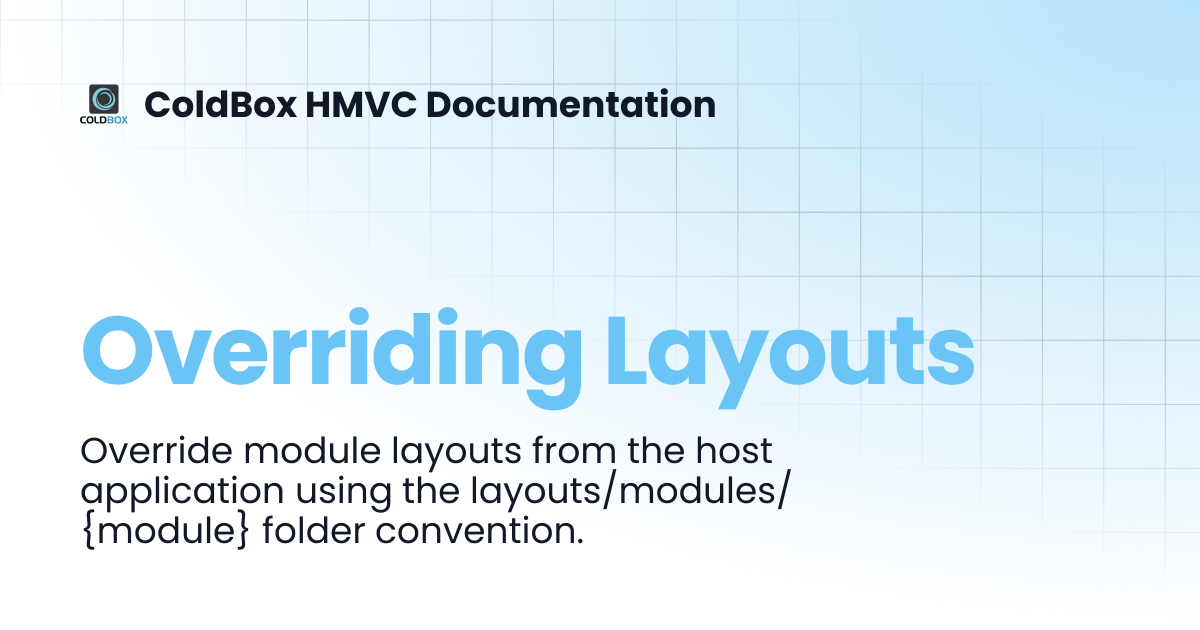 Overriding Layouts | ColdBox HMVC Documentation
