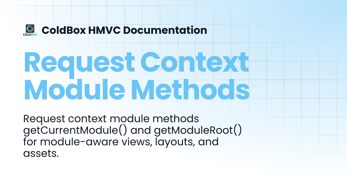 Request Context Module Methods | ColdBox HMVC Documentation