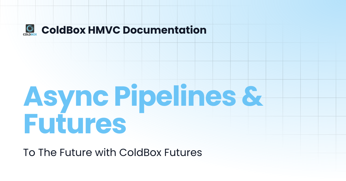 Async Pipelines & Futures | ColdBox HMVC Documentation