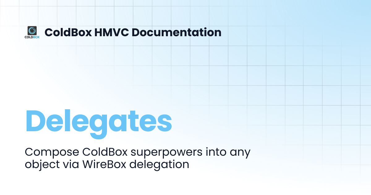 Delegates | ColdBox HMVC Documentation